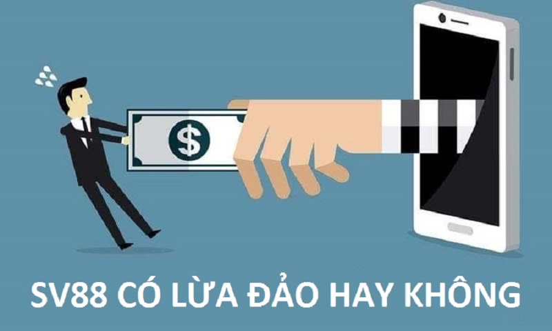 Thực hư Sv88 có lừa đảo không